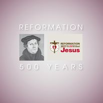 REFORMATION - 500 YEARS ANNIVERSARY